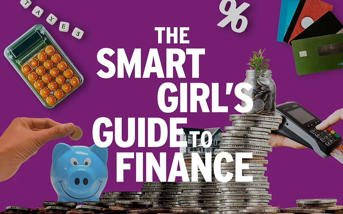 The Smart Girlâ€™s Guide to Finance: Creating Wealth Prudently 