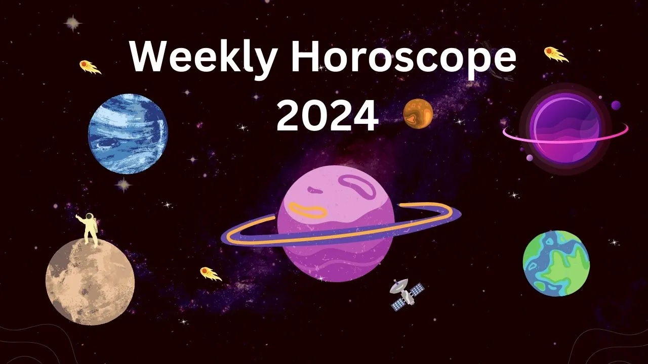 Weekly Horoscope 2024 
