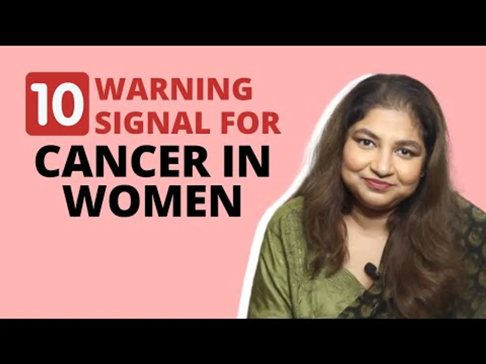 10 cancer symptoms that every woman should be on the lookout for | Explains Dr. Sudeshna Ray