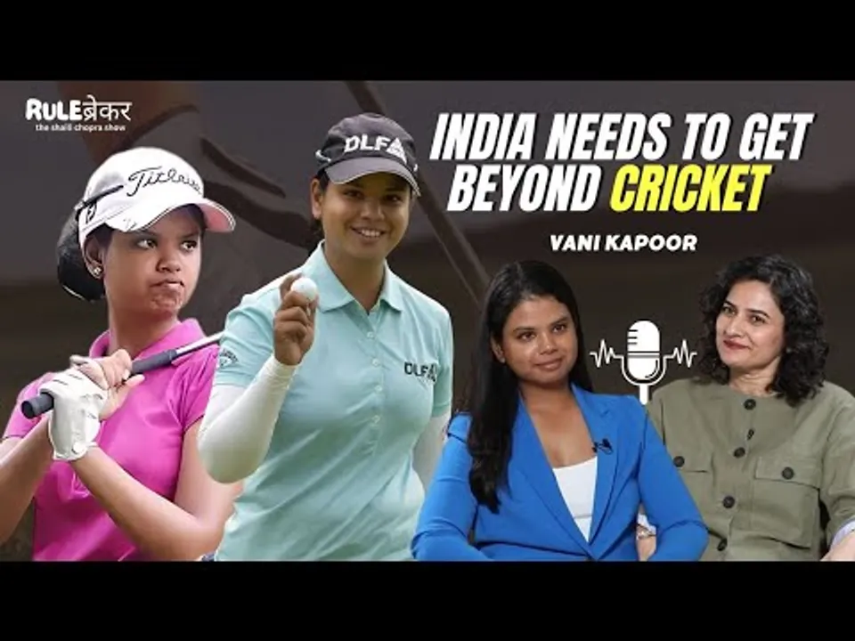 Vani Kapoor on Female Golfers Outshining Men, Importance of Smart Work & more | Rulebreaker Ep24