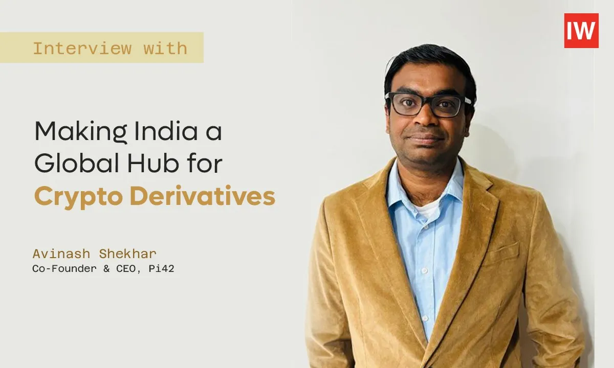  Steering India’s Big Crypto Leap: Exclusive Interview with Avinash Shekhar, Co-Founder & CEO, Pi42