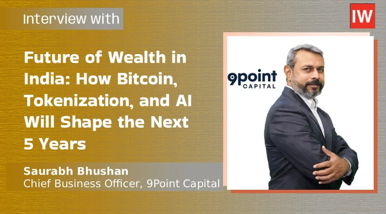  Why India Can’t Afford to Miss the RWA and AI Investment Boom: Exclusive Interview with Saurabh Bhushan, 9Point Capital