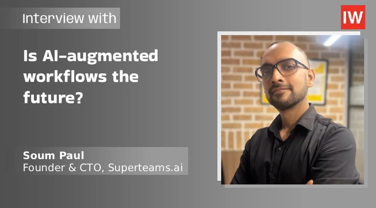  H1B, Indian Talent & AI Revolution: Superteams.ai’s Soum Paul on Next Wave of Workflows