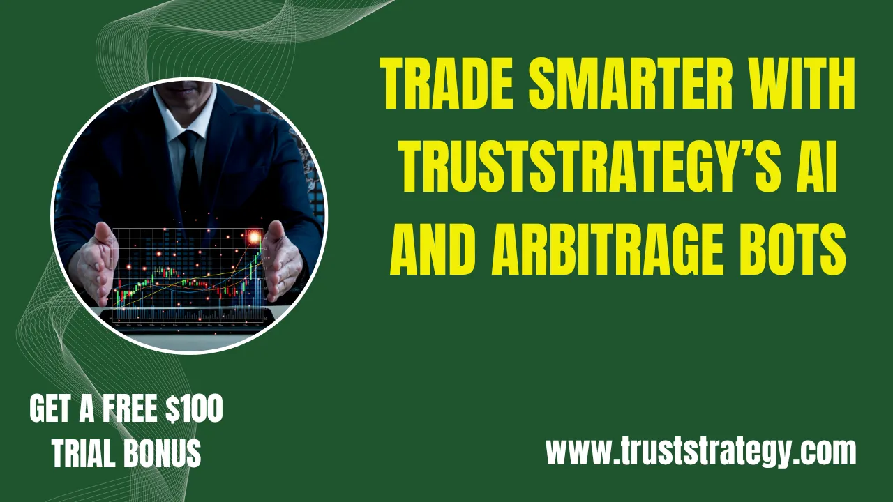  Crypto Investing in 2025: TrustStrategy’s AI Trading App and Crypto Arbitrage Bot Are Changing the Game