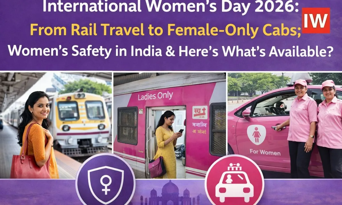  International Women’s Day 2026: From Rail Travel to Female-Only Cabs; Women's Safety in India & Here is What's Available