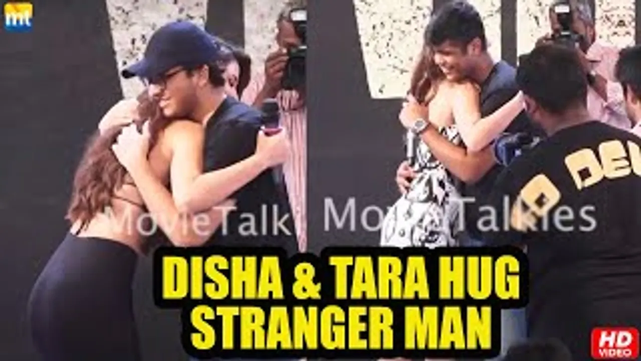 Disha Patani & Tara Sutaria OPENLY Hug & Say I Love You To A Stranger Man In Front Of Public