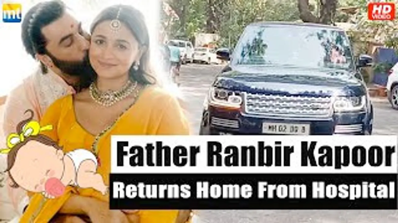 Ranbir Kapoor returns home from Hospital after seeing Alia Bhatt and Baby's health
