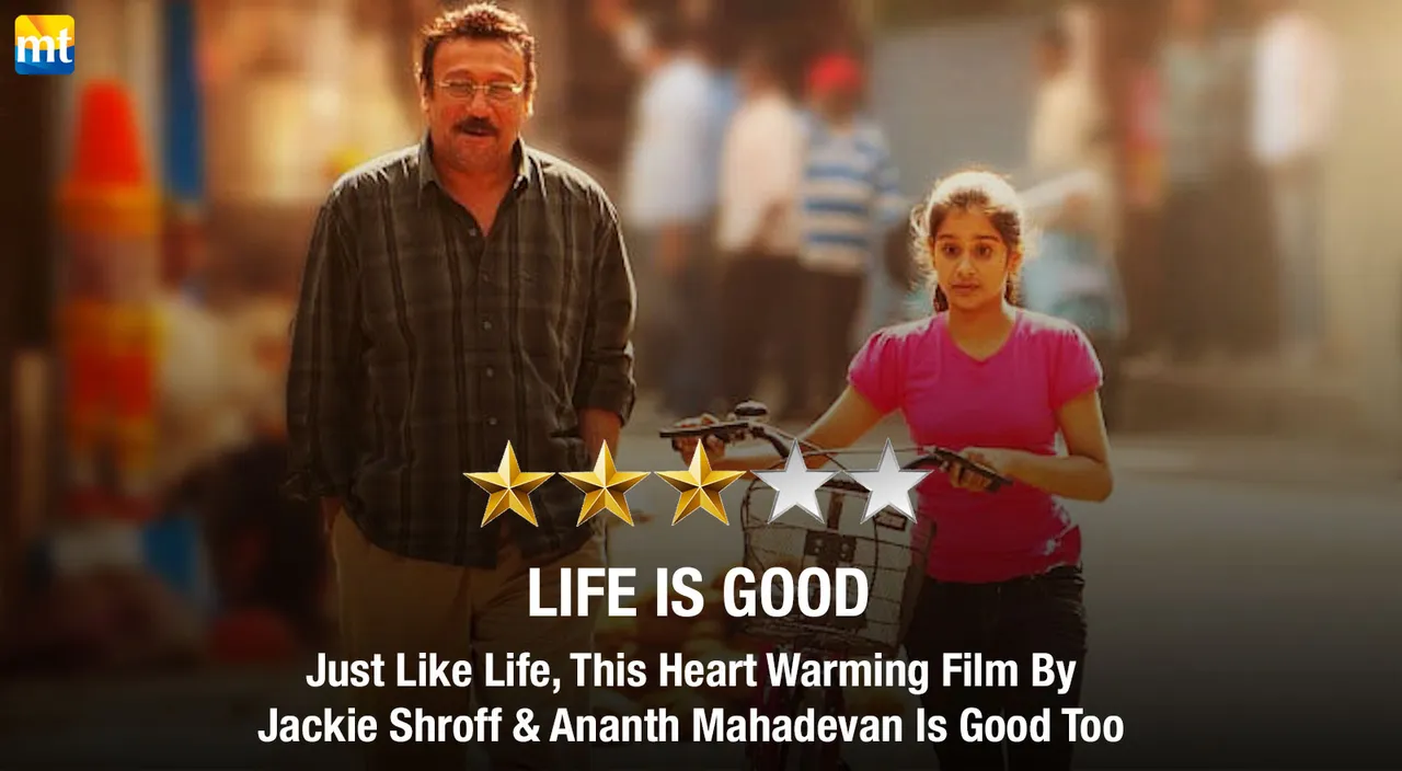 Life Is Good Review - Just Like Life, This Heart Warming Film By Jackie Shroff & Ananth Mahadevan Is Good Too
