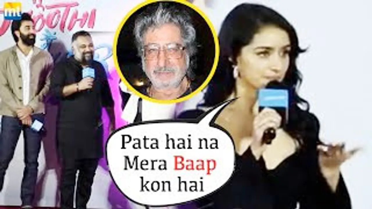 Shakti Kapoor ki beti hu - Shraddha Kapoor's HILARIOUS Taunt to Media on being called Jhoothi Lover