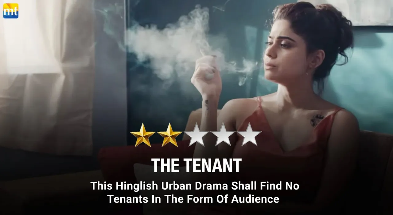 The Tenant Review - This Hinglish Urban Drama Shall Find No Tenants In The Form Of Audience