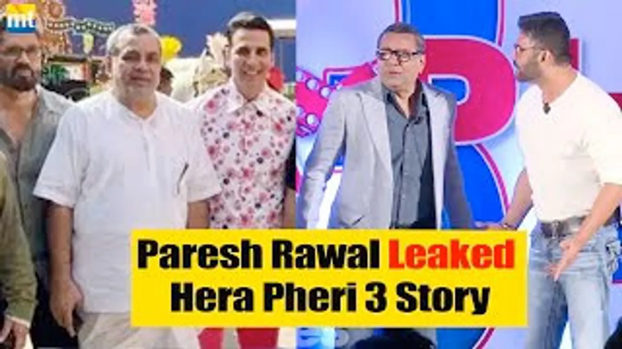 Paresh Rawal Leaked the FULL STORY of Hera Pheri 3