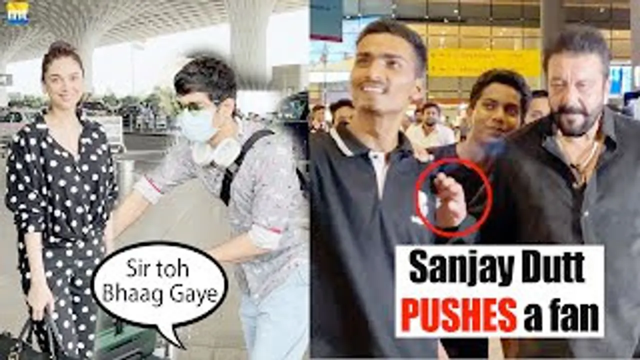 OMG Sanjay Dutt PUSHES a fan asking for a Selfie; 'Sir toh Bhaag gaye' Say Paps To Aditi Rao Hydari As BF Siddharth Comes To Drop Her