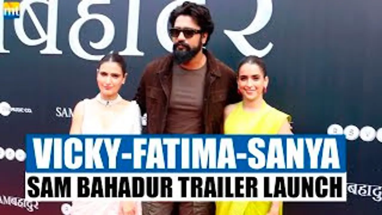 Vicky Kaushal, Fatima Sana Shaikh & Sanya Malhotra at SamBahadur's Teaser Launch