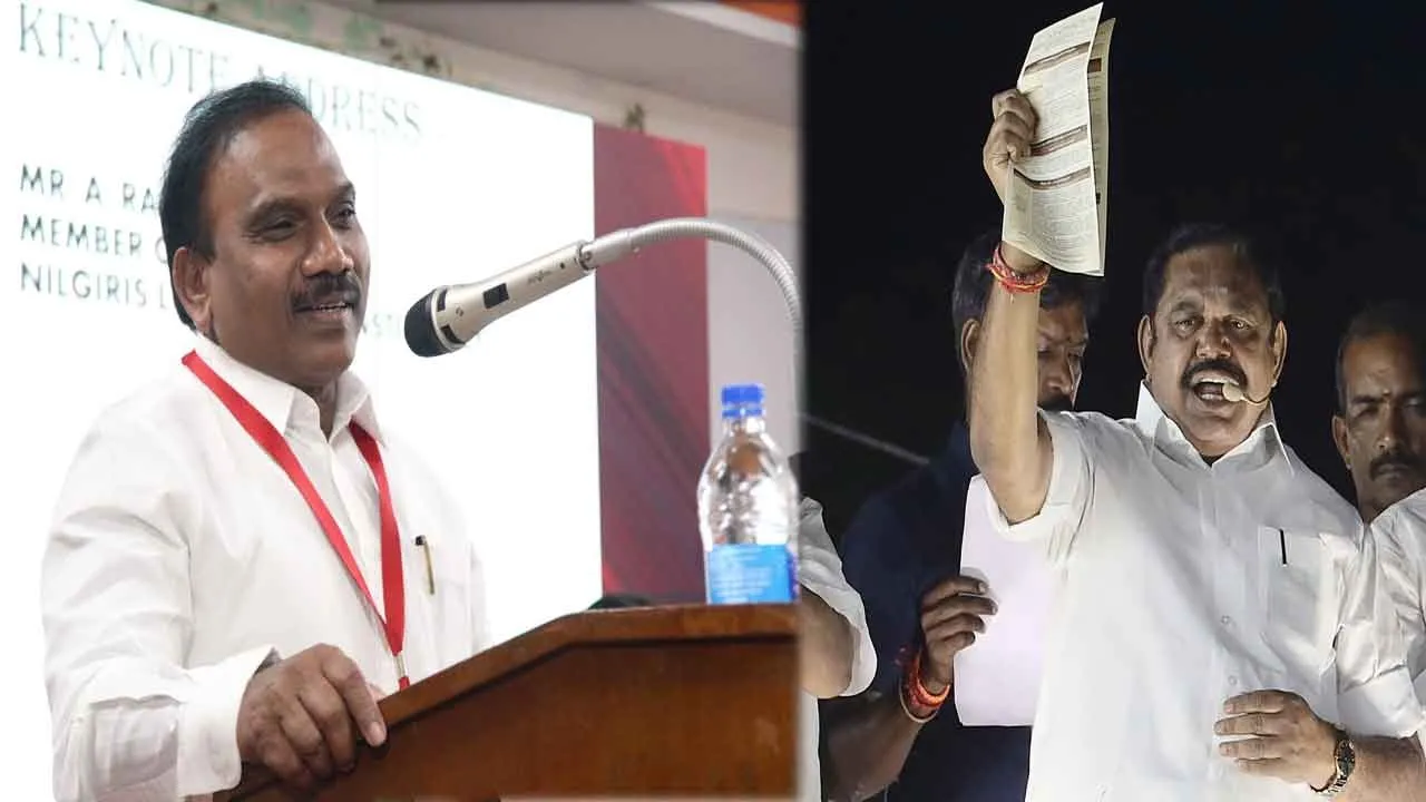  “இ.பி.எஸ். நாலாந்தர பேச்சாளராக மாறி வருகிறார்” - ஆ. ராசா விளாசல்!