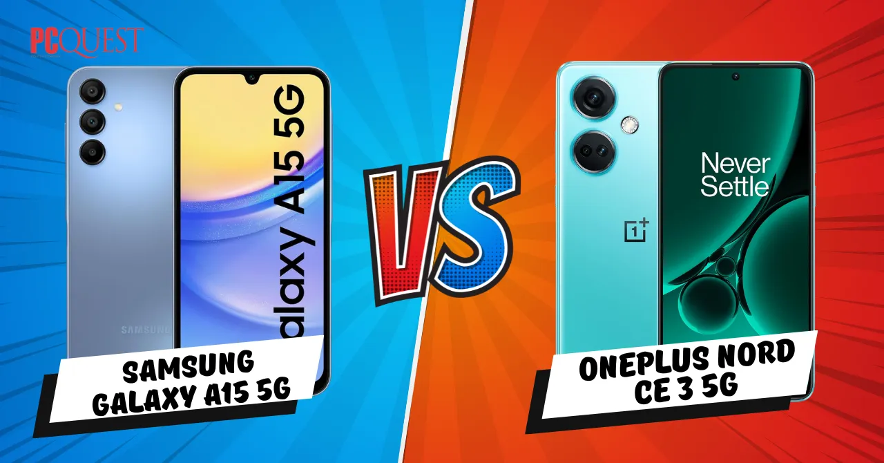 Samsung Galaxy A15 5G vs. OnePlus Nord CE 3 5G Choose Smartly