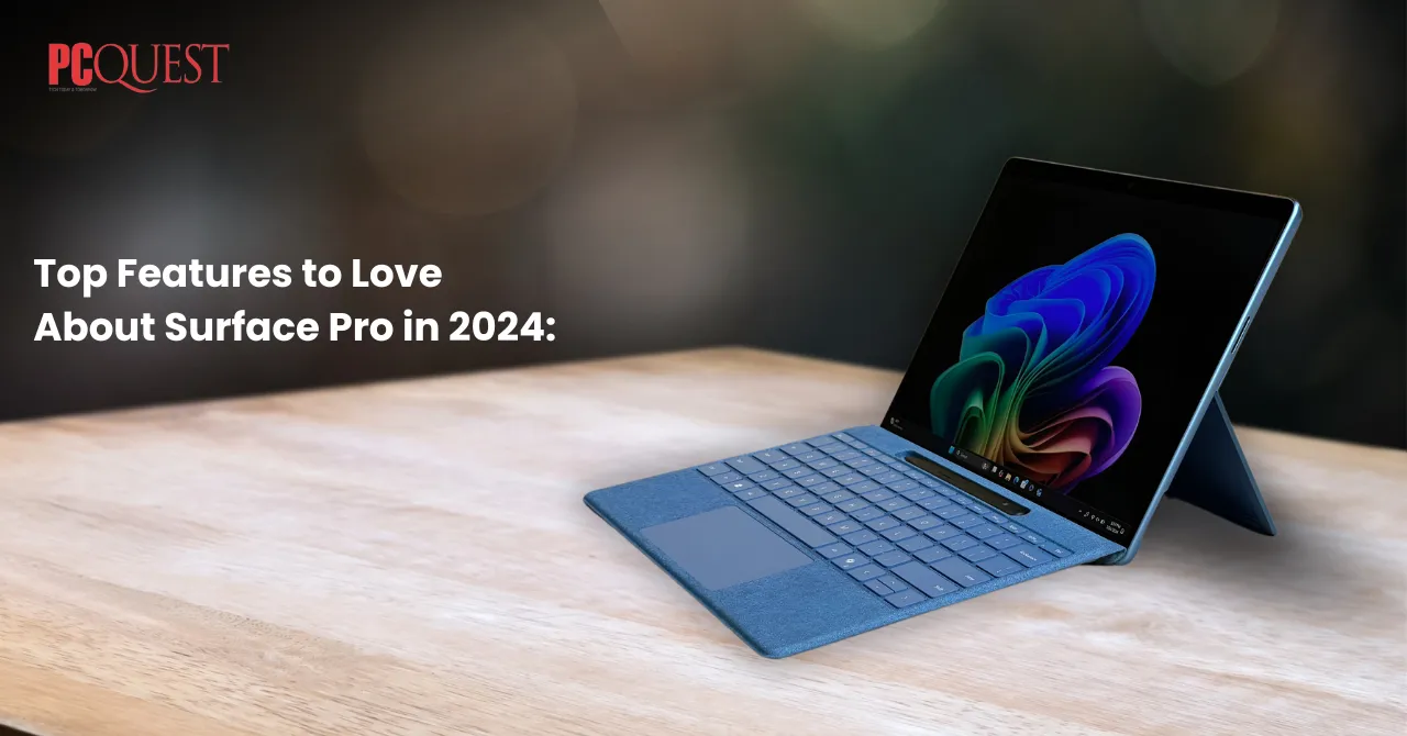 Top Features to Love About Surface Pro in 2024