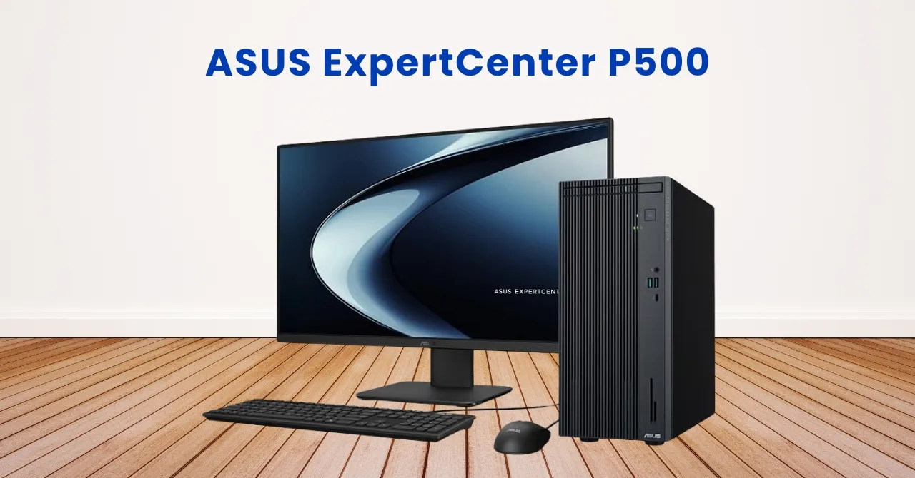 ASUS ExpertCenter P500 review Brains over brawn