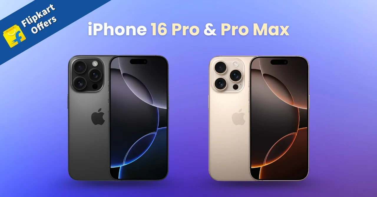 Best iPhone 16 Pro and Pro Max on Flipkart Discount_ Exchange offers, and more