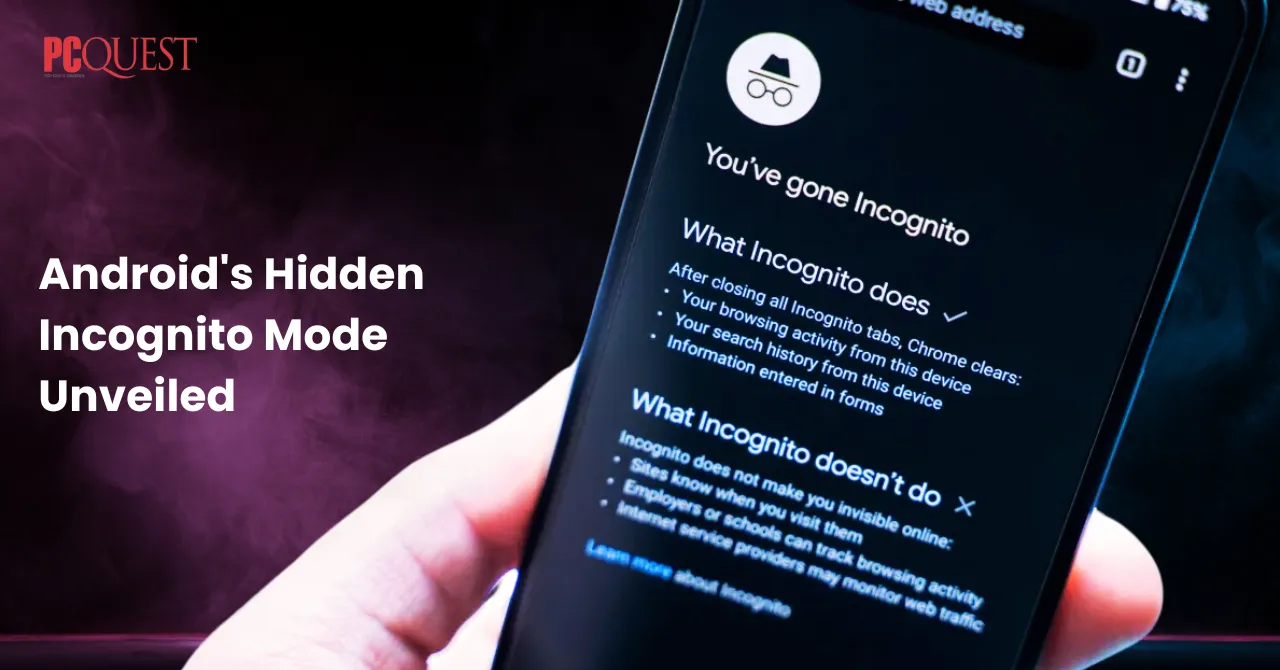 Android's Hidden Incognito Mode Unveiled