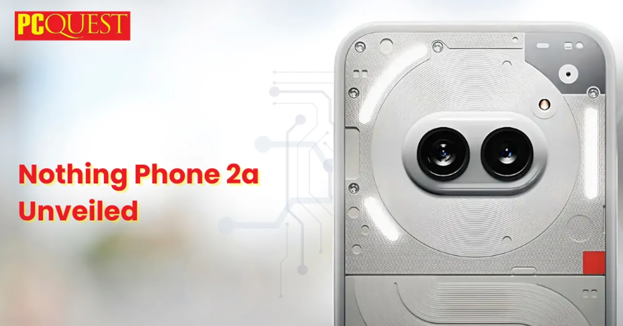 Nothing Phone 2a Unveiled