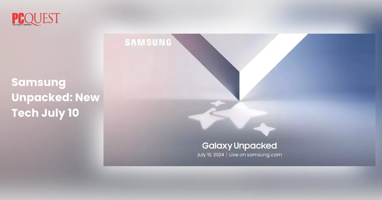 Samsung Unpacked New Tech July 10