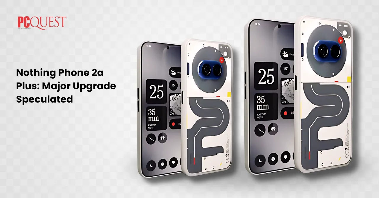 Nothing Phone 2a Plus Major Upgrade Speculated