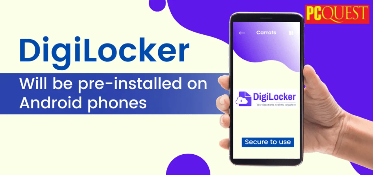 DigiLocker will be pre installed on Android phones 1