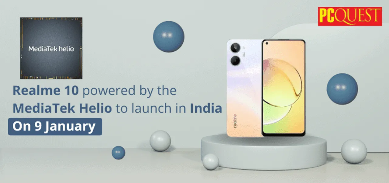 Realme 10 powered by the MediaTek Helio to launch in India on 9 January 1