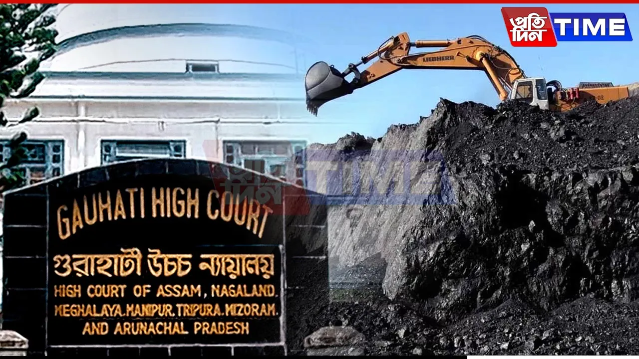 Gauhati HC Orders Imposes Ban on Illegal Coal Mining at Tipam Hills