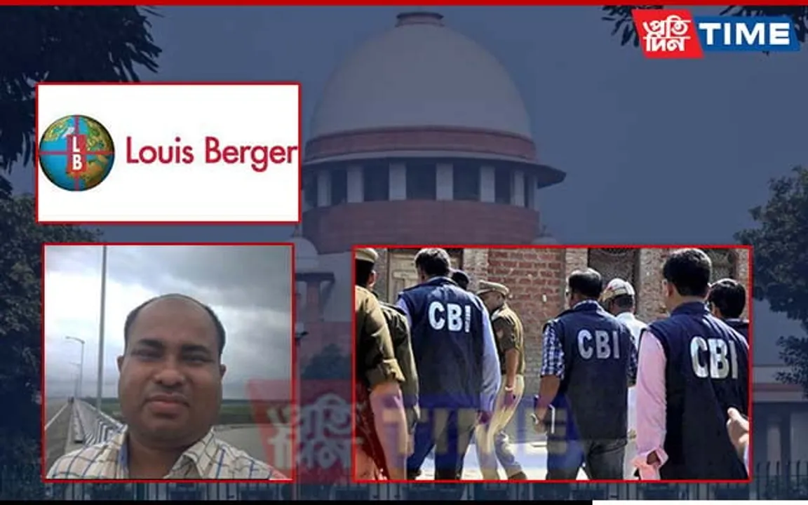 Petitioner Unhappy With Tardy Pace of CBI Probe into Louis Berger Scam