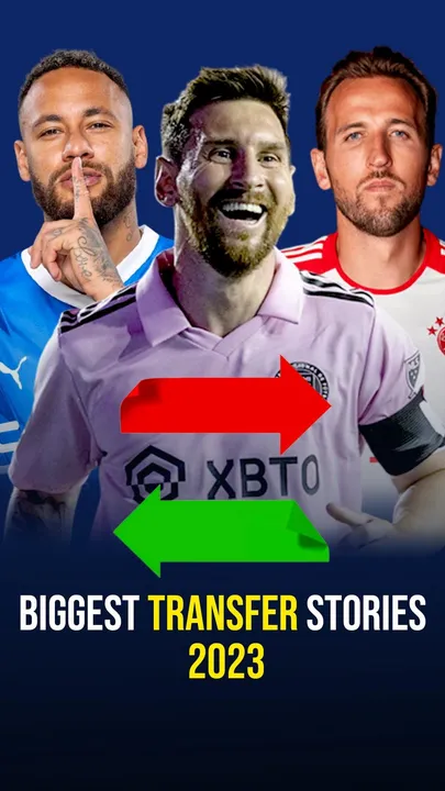 10 Biggest Transfer Stories In Football Of Summer 2023 Window