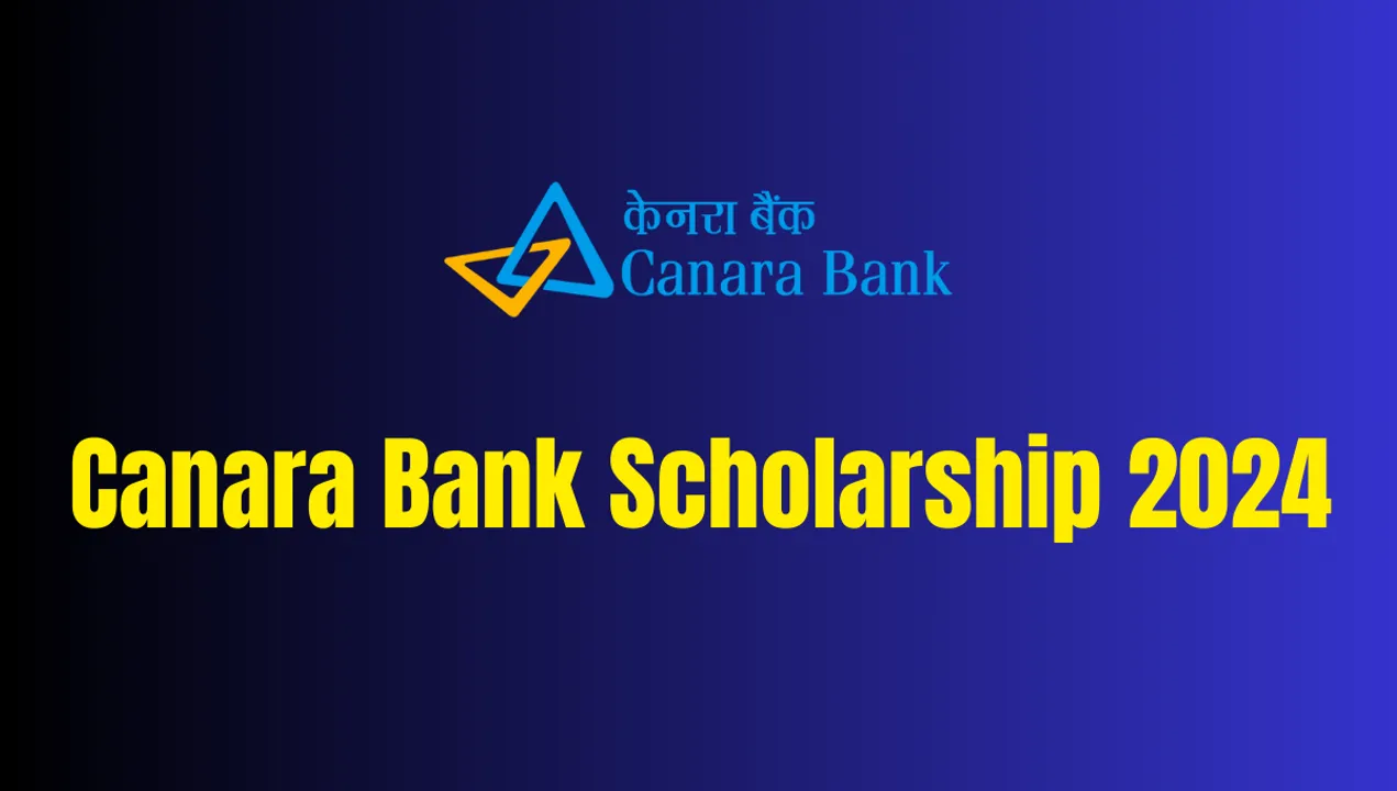 Canara Bank Scholarship 2024: Registration, Login, Status, and Verification