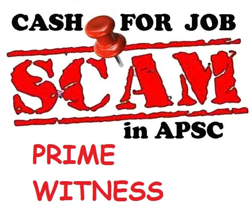 APSC Scam : Prime Witness to give Statement