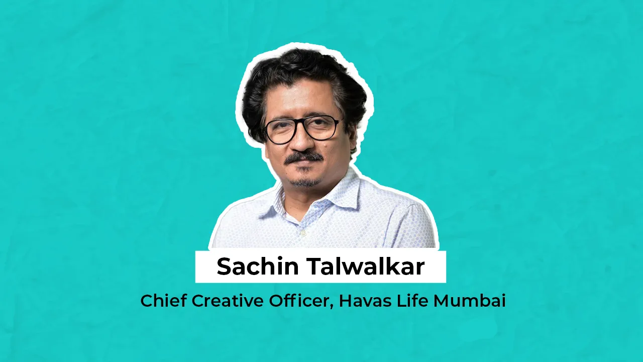 Sachin Talwalkar of Havas Life Mumbai