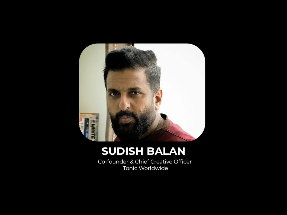 Sudish Balan of Tonic Worldwide 