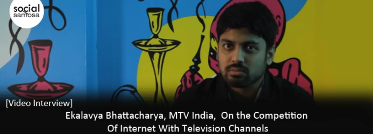 [Video Interview] Ekalavya Bhattacharya, MTV India, on the Competition of Internet with Television Channels