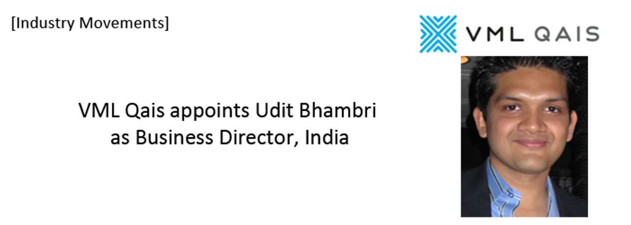 [Industry Movements] VML Qais appoints Udit Bhambri as Business Director, India