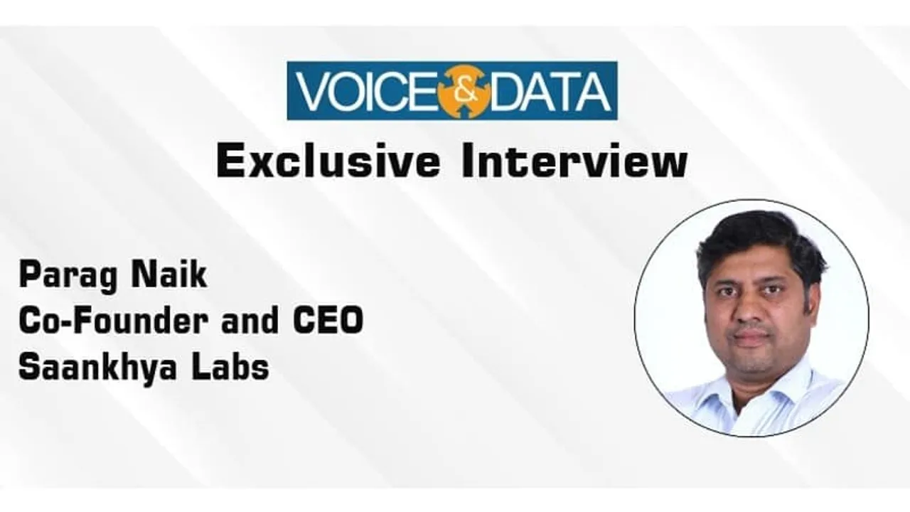 Parag Naik, Co-Founder and CEO, Saankhya Labs