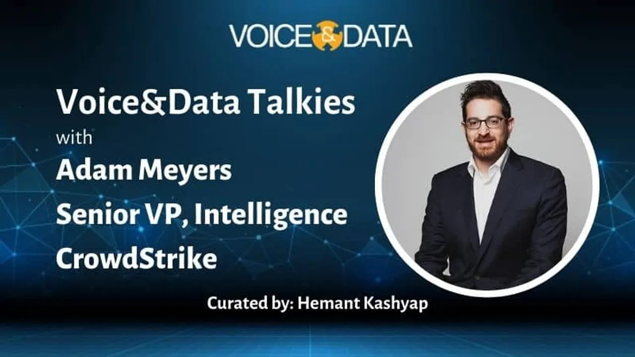Adam Meyers, Senior Vice President, Intelligence, CrowdStrike, talks telecom security with V&D