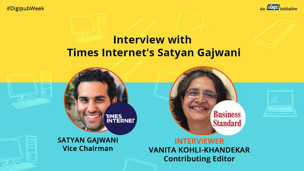 “We have potential to grow in non-English and video segments on digital media”: Times Internet’s Satyan Gajwani