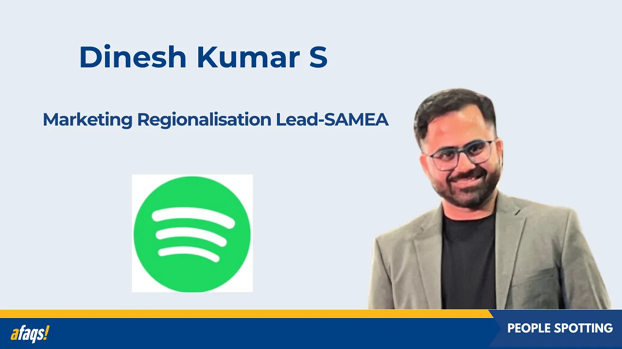 Spotify promotes Dinesh Kumar S to marketing regionalisation lead-SAMEA