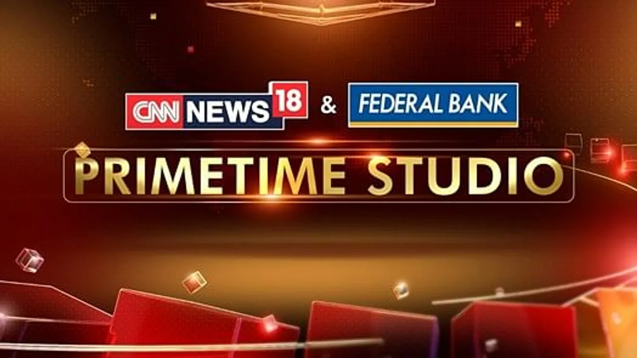 CNN-News18 and Federal Bank Prime Time Studio are set to revolutionise primetime news broadcasting