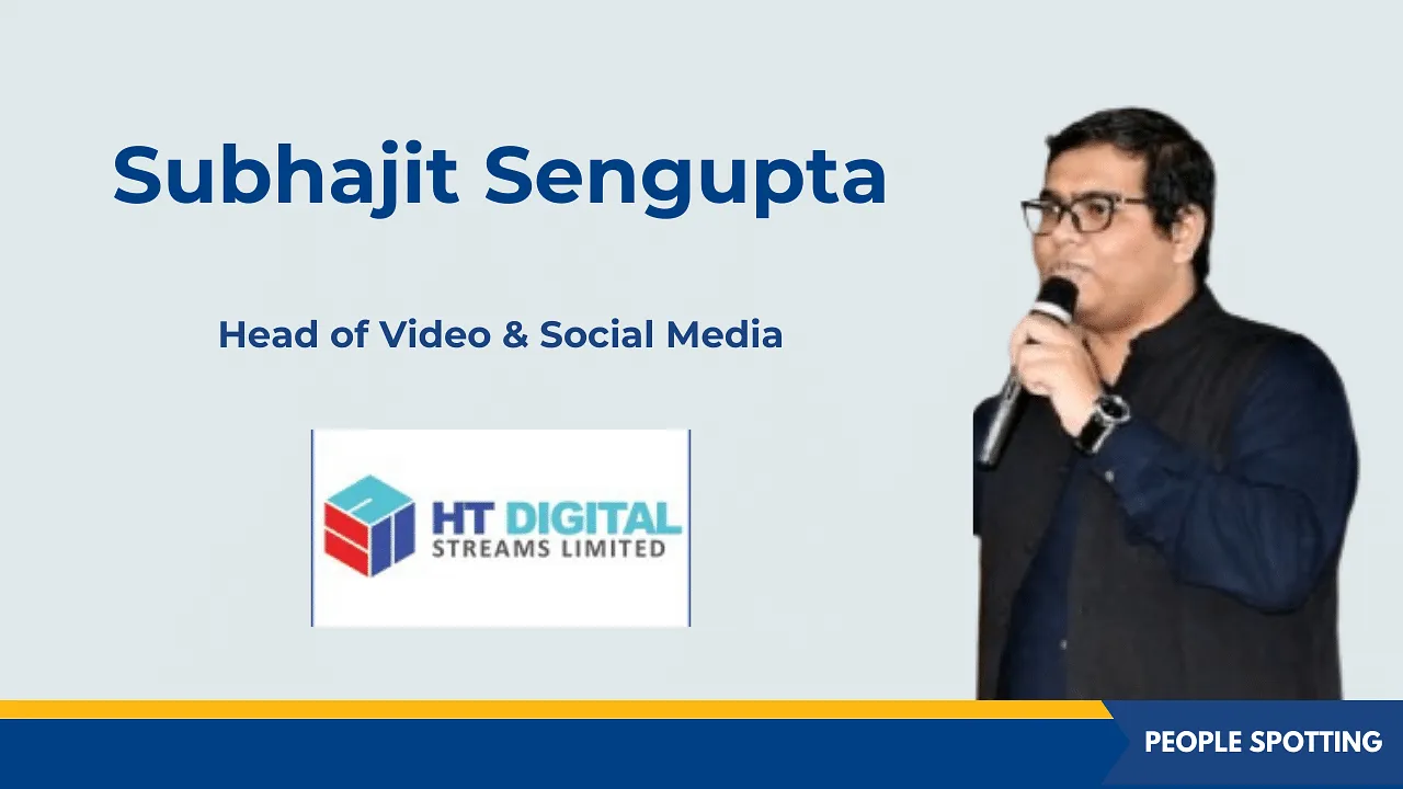 HT Digital Streams appoints Subhajit Sengupta as head of video and social media
