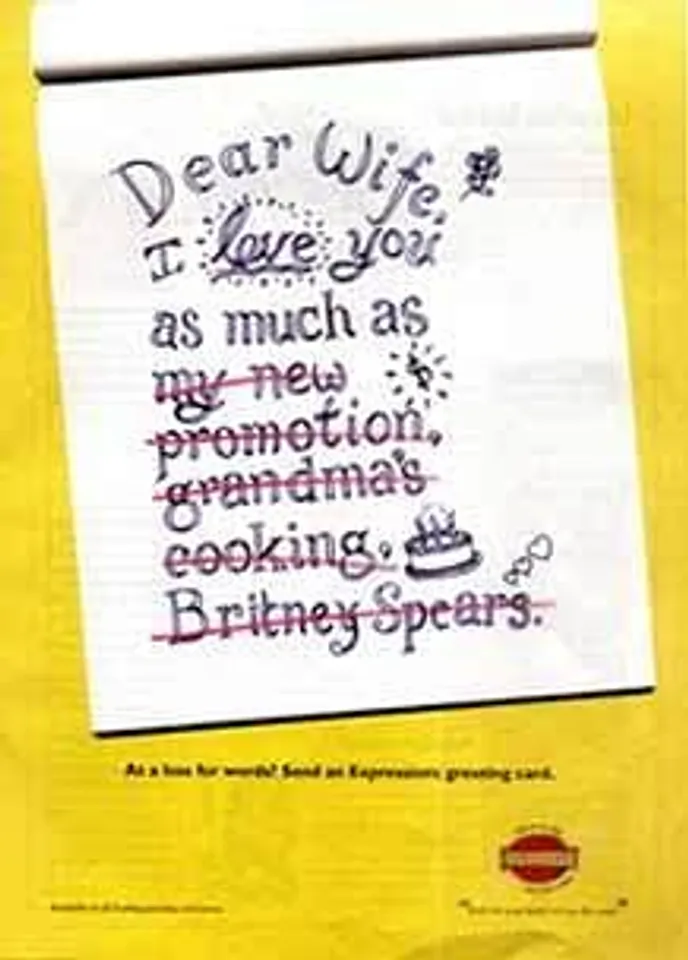 Dear Wife, I love you as much as <s>my new promotion,  grandma's cooking, Britney Spears</s>.