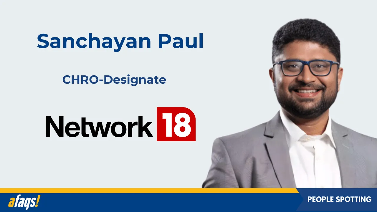 Network18 appoints Sanchayan Paul as CHRO-designate