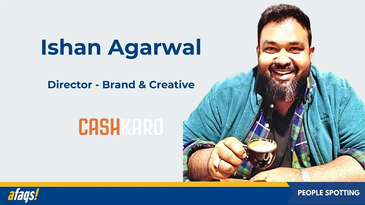 CashKaro ropes in Ishan Agarwal as director- brand & creative