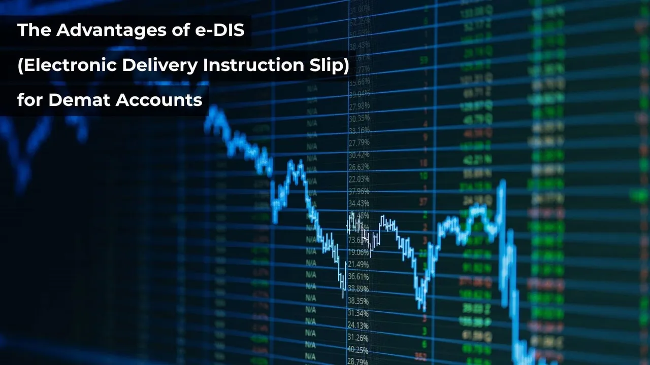 The advantages of e-DIS (Electronic Delivery Instruction Slip) for Demat accounts
