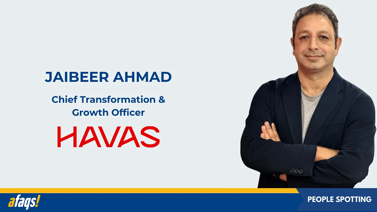 Havas India elevates Jaibeer Ahmad to Chief Transformation and Growth Officer