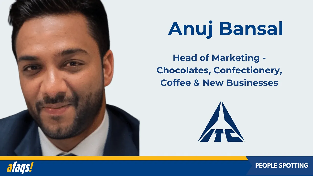 ITC Foods elevates Anuj Bansal as head of marketing- chocolates, confectionery, coffee & new businesses