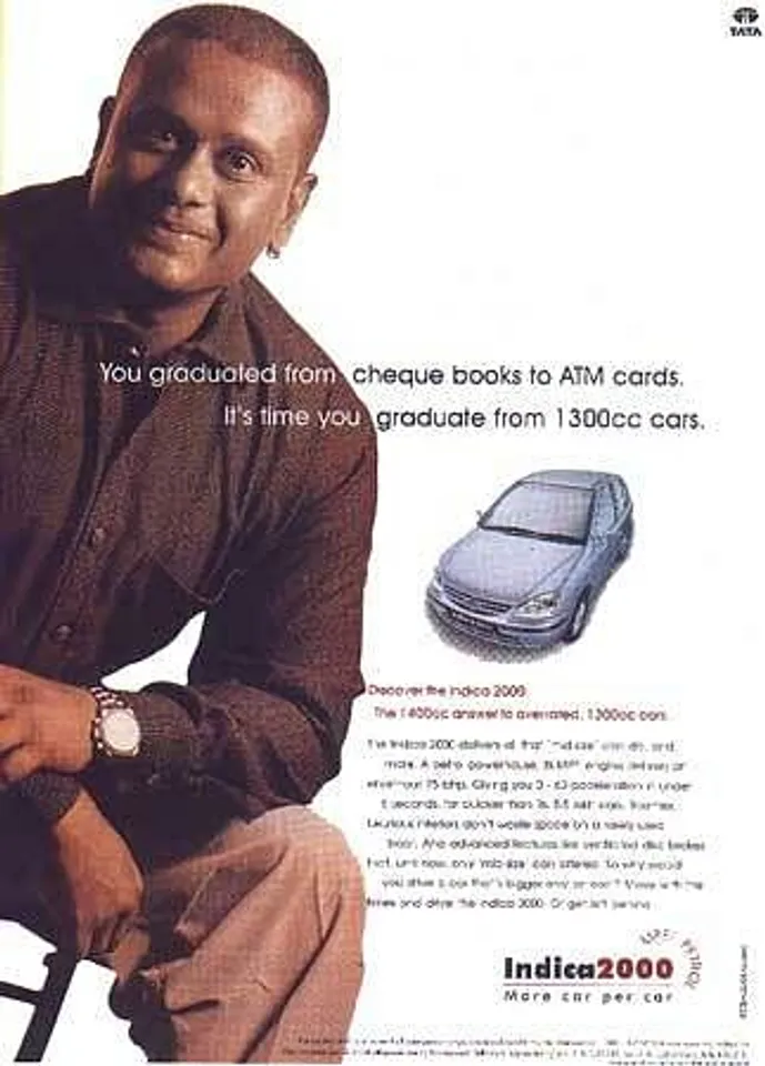 You graduated from cheque books to ATM cards. It's time you graduate from 1300cc car.